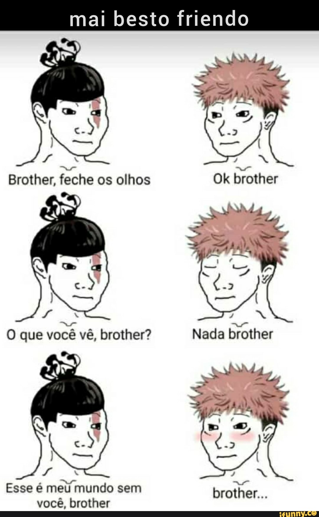 mai besto friendo
Ok brother
Nada brother
. ar aM Esse é meu mundo sem brother você, brother