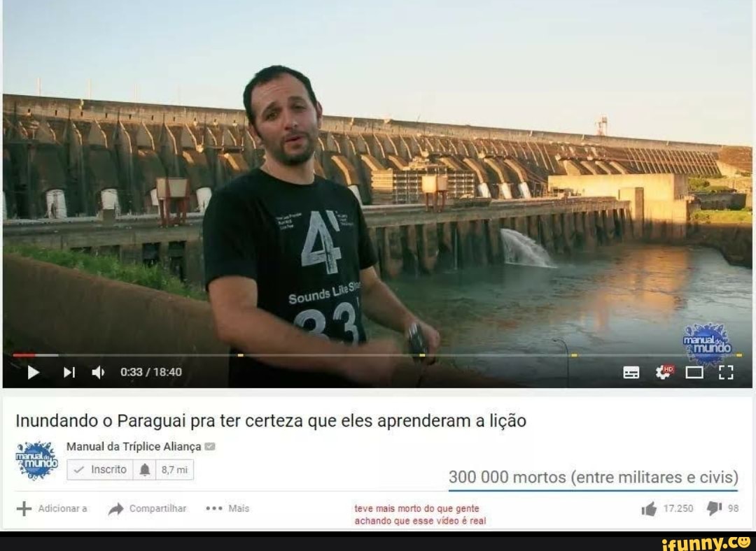 Inundando o Paraguai pra ter certeza que eles aprenderam a lição
Manual da Tríplice Aliança
Inscrito
300 000 mortos (entre militares e civis)
ar) Compa te Co que
