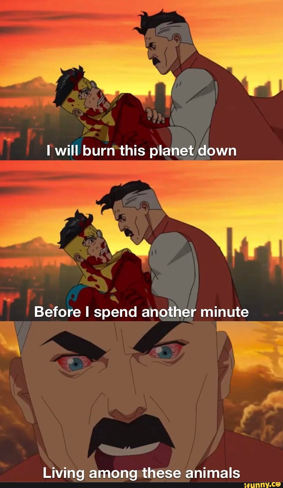 I will burn this planet down Before I spend another minute Living 