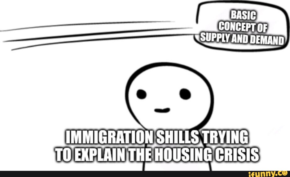 BASIC SUPPLY AND DEMAND IMMIGRATION SHILLS TRYING TO EXPLAIN THE
