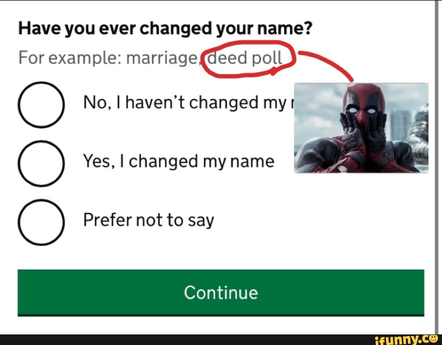 have-you-ever-changed-your-name-for-example-marriage-deed-poll-no-i