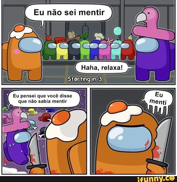 Eu não sei mentir
Starting 3