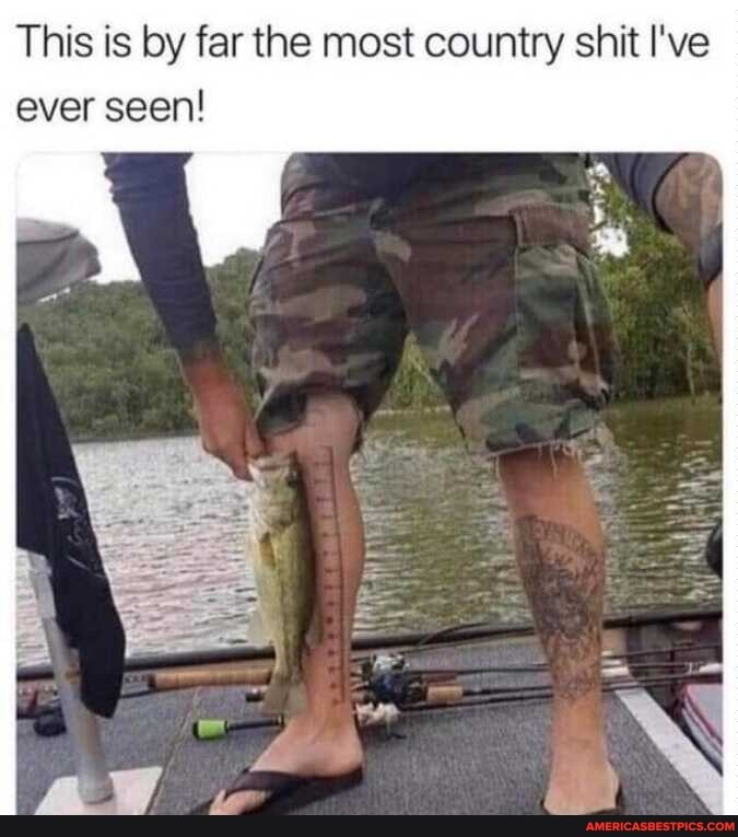 This is by far the most country shit I've ever seen!