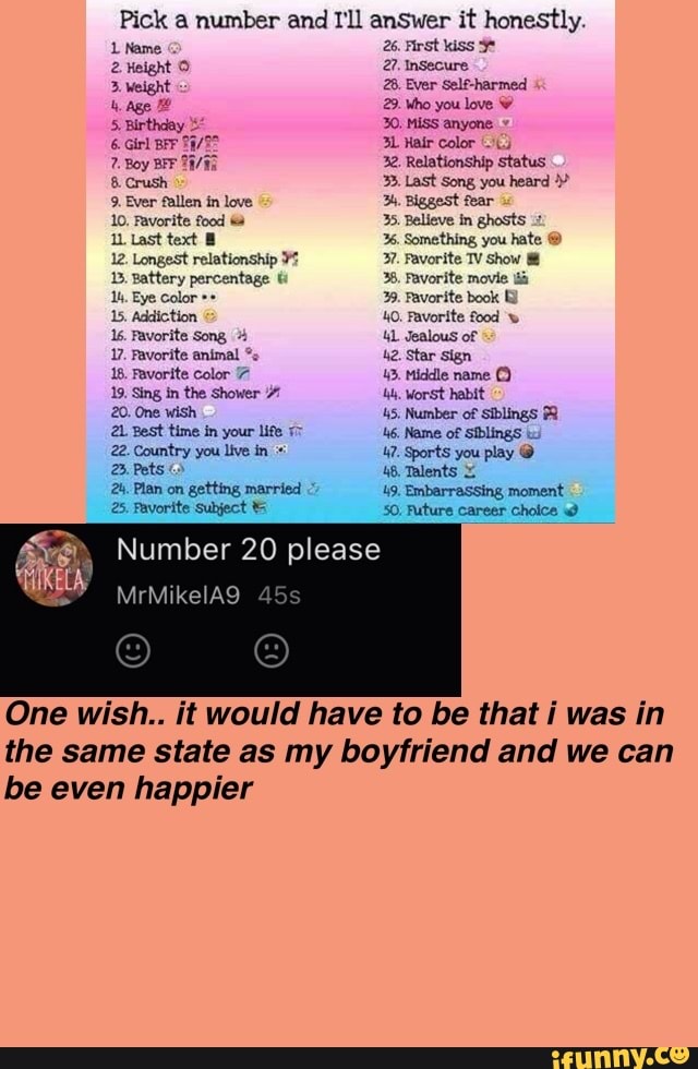 Pick a number and I'll answer it honestly. 29. Who you love Y ES 3L ...