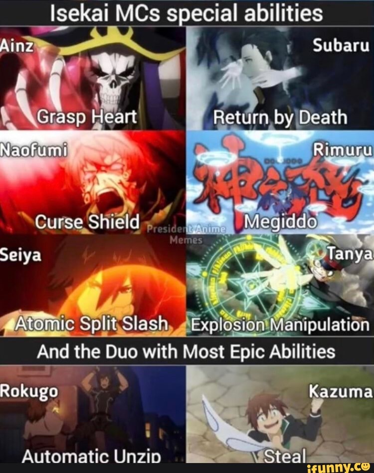 _ Isekai I MCs special abilities
eat try Death
Curse Shield
Seiya
ATOM Sp JExplosion'Manipulation
And the Duo with Most Epic Abilities
Kazuma
Rokugo
Automatic Unzip
