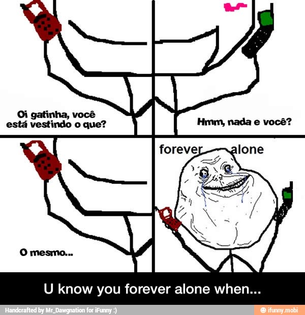 You are here same. Форевер Алон. Forever Alone комиксы. Forever Alone Мем. Forever Alone прикол.