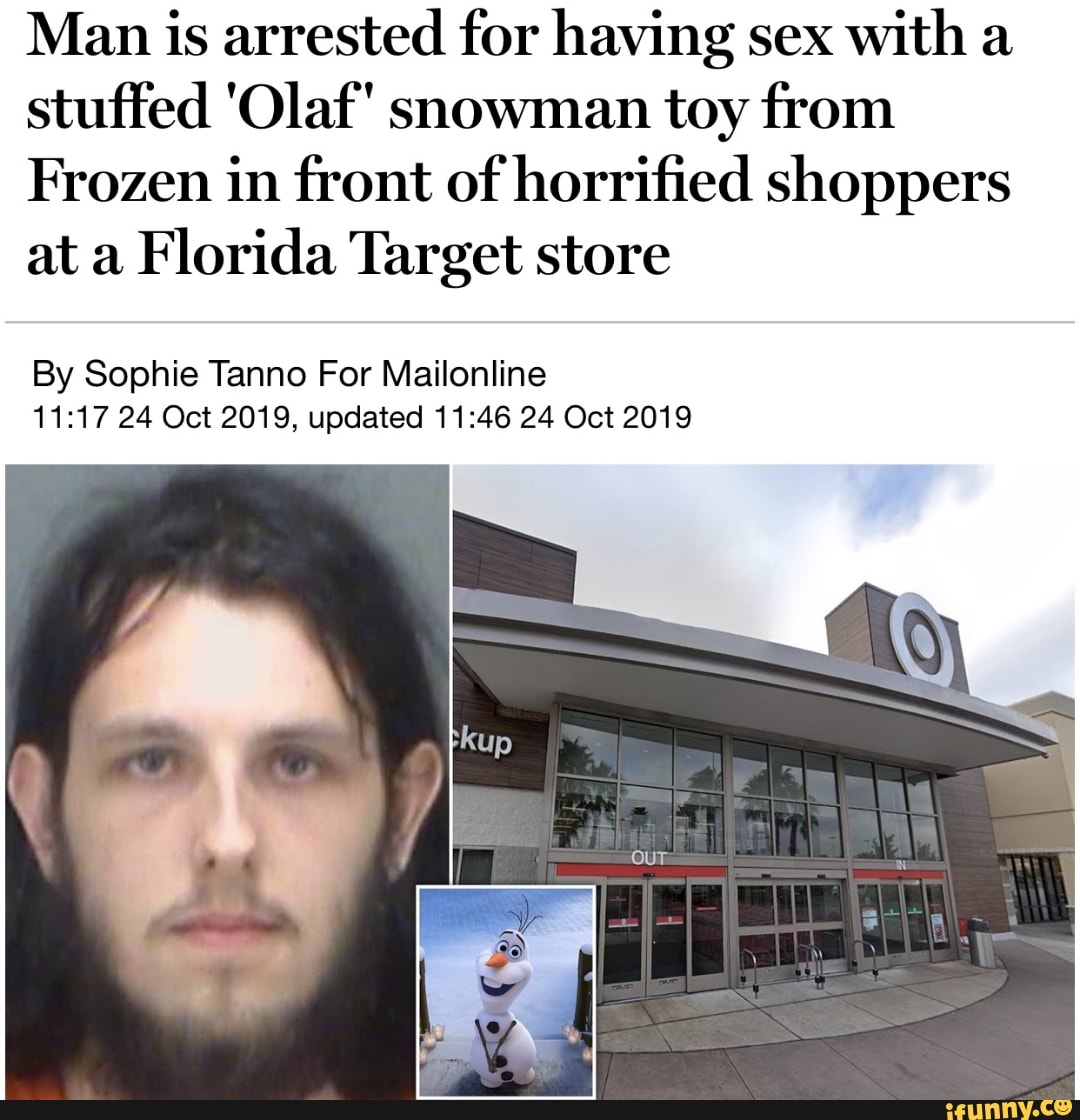 Man Is Arrested For Having Sex With A Stuffed Olaf Snowman Toy From Frozen In Front Of