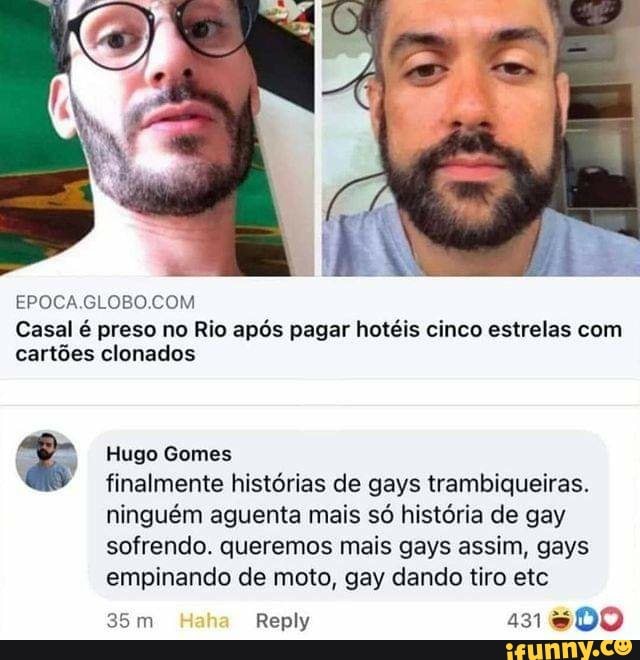 EPOCA
Casal é preso no Rio após pagar hotéis cinco estrelas com cartões clonados
Hugo Gomes finalmente histórias de gays trambiqueiras.
ninguém aguenta mais só história de gay sofrendo. queremos mais gays assim, gays empinando de moto, gay dando tiro etc
Reply