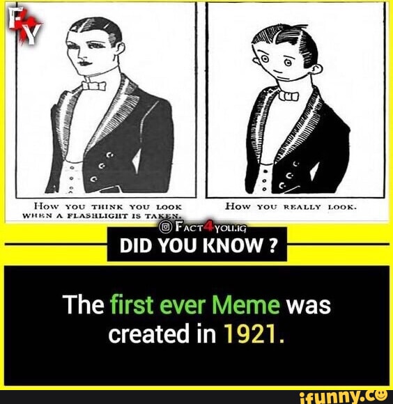 Vow @Fact Youig DID YOU KNOW ? The First Ever Meme Was Created In 1921 ...