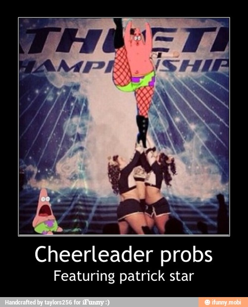 Cheerleader probs
Featuring patrick star - Cheerleader probs
Featuring patrick star