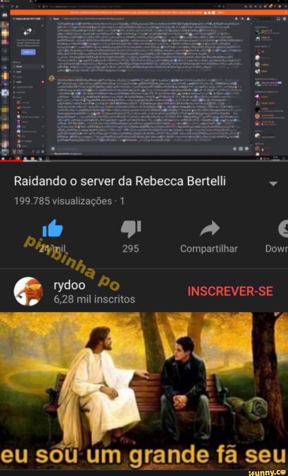 ame
Raidando o server da Rebecca Bertelli
199.785 visualizações 1
295 Compartilhar Dow
INSCREVER-SE
6,28 mil inscritos
eu sou um grande fã seu