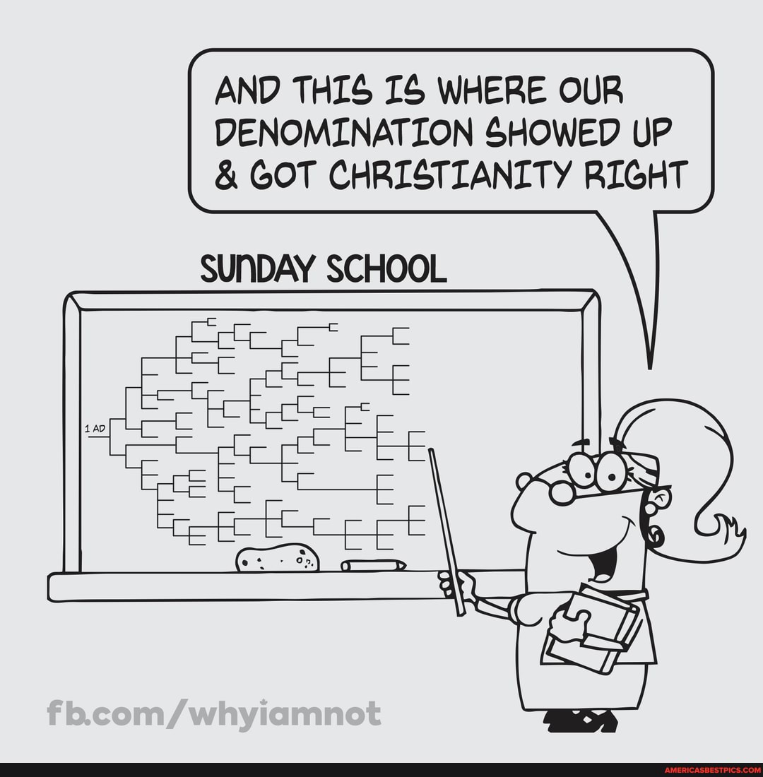 AND THIS IS WHERE OUR DENOMINATION SHOWED UP & GOT CHRISTIANITY RIGHT