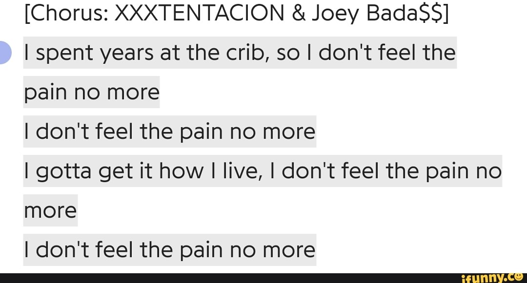 Chorus Xxxtentacion Joey Badass I Spent Years At The Crib So