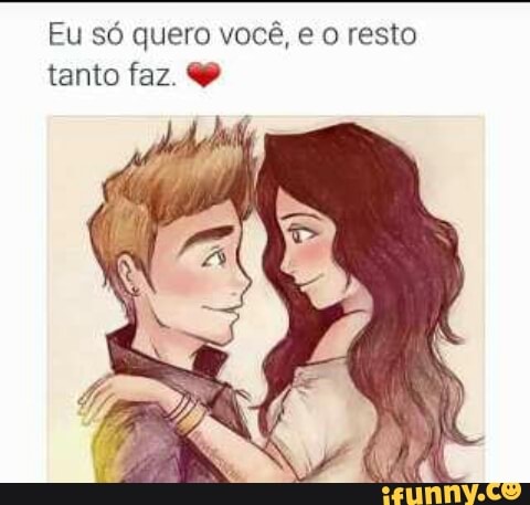 Eu só quero você, e o resto