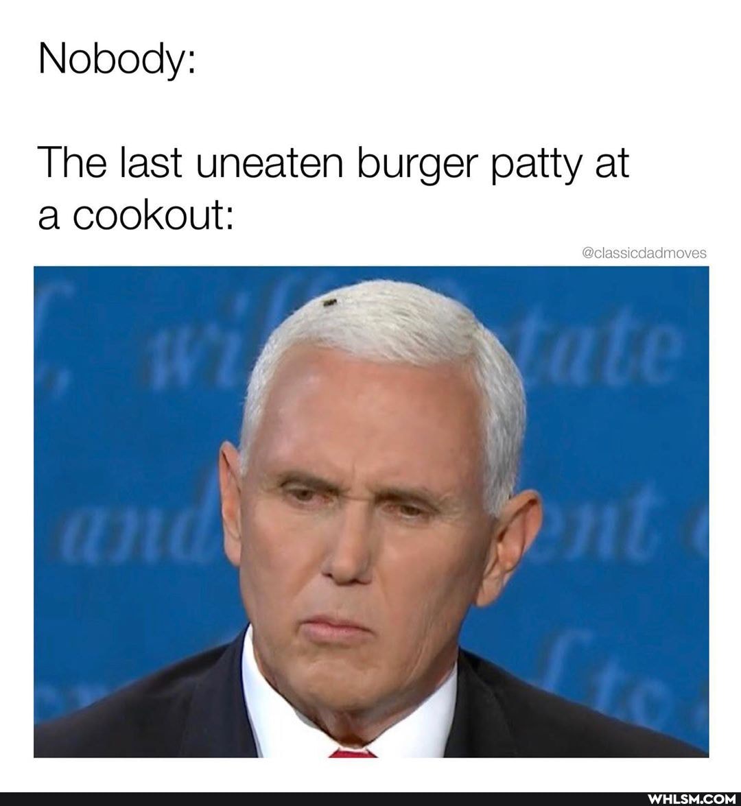 Nobody:
The last uneaten burger patty at a cookout:
@classicdadimoves