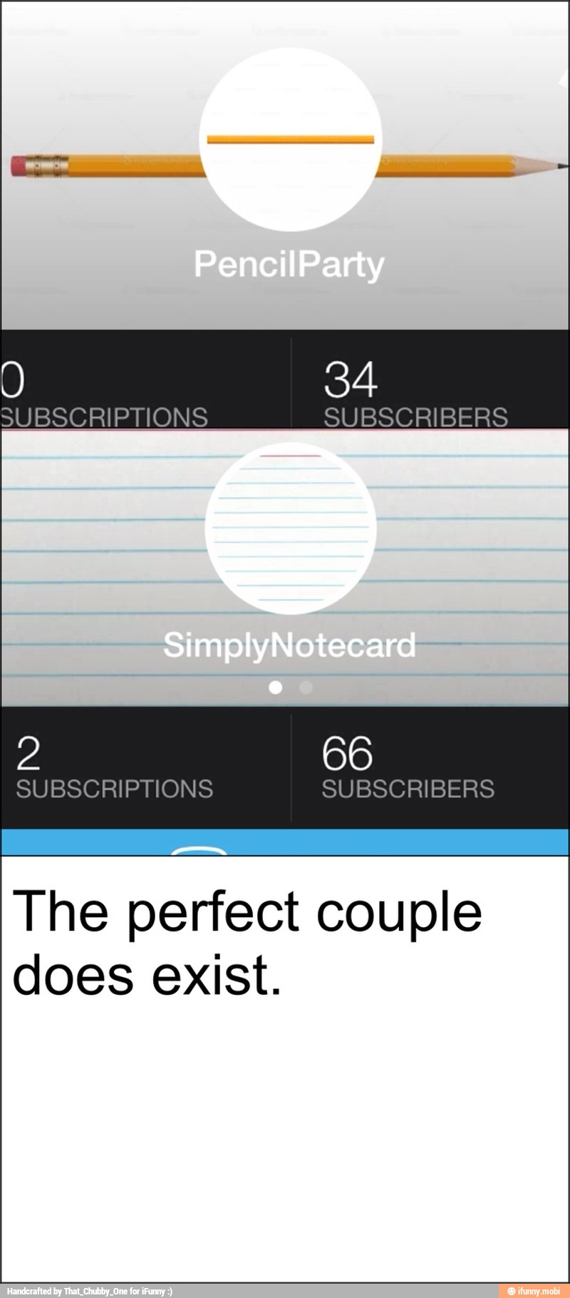 The perfect couple
does exist.