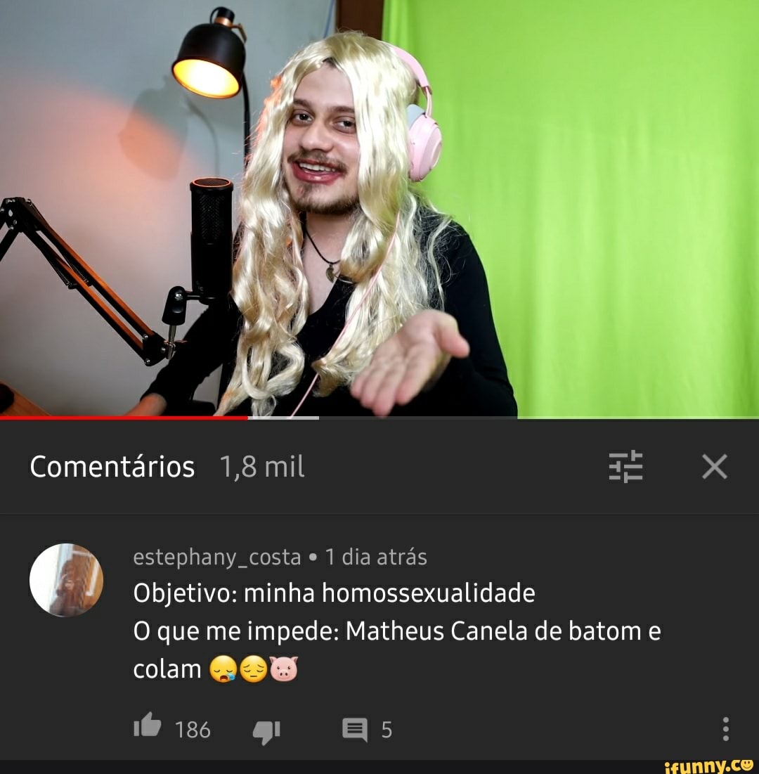 estephany costa e
1 dia atrás
® Objetivo: minha homossexualidade
O que me impede: Matheus Canela de batom e
colam BW
