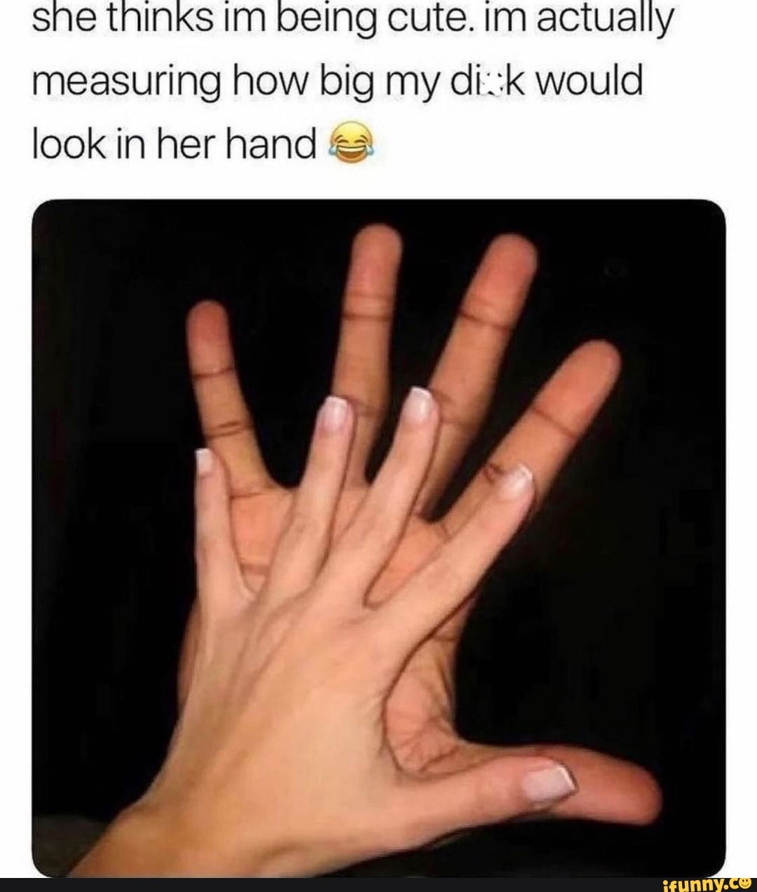 Reddit big dick small hands
