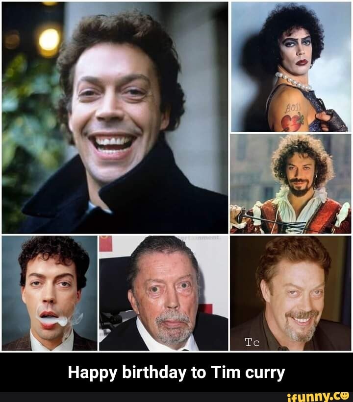 Happy birthday to Tim curry - Happy birthday to Tim curry - iFunny
