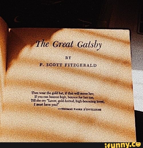 Te Great Gatsby BY SCOTT FITZGERALD wear the gold hat, if that wall move
