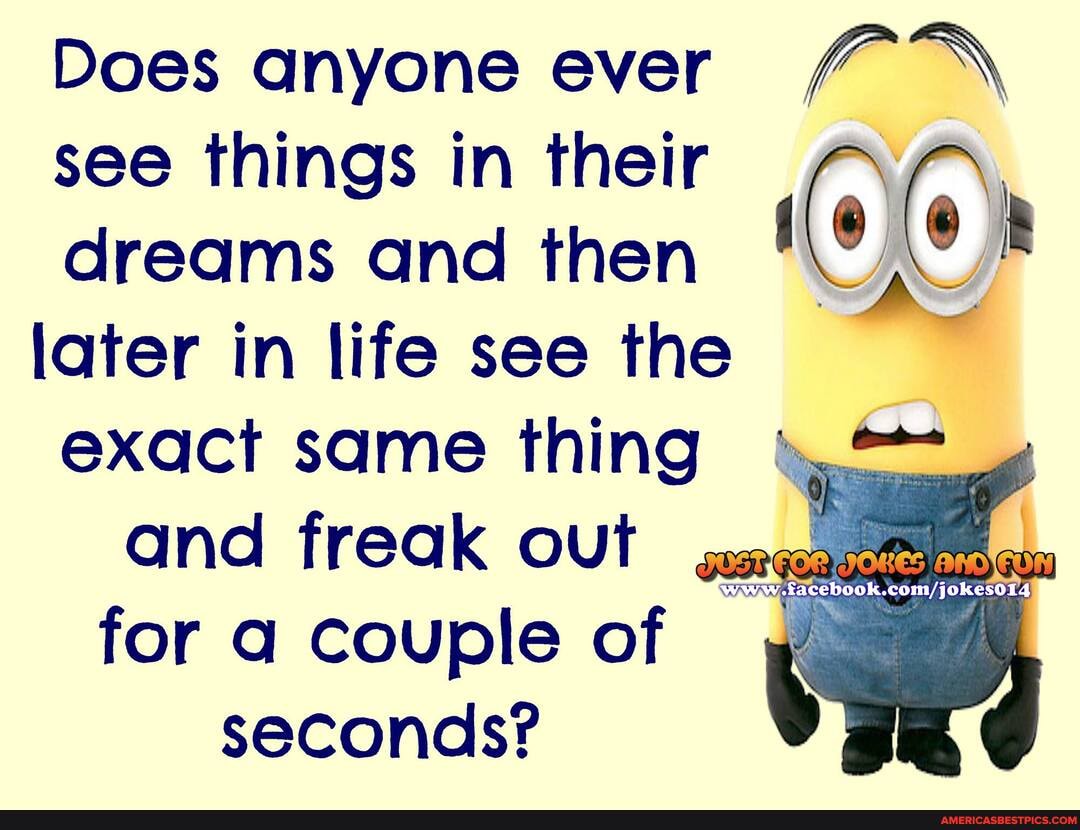 Does anyone ever see things in their dreams and then later in life see the exact same thing and freak out for a couple of seconds?
www