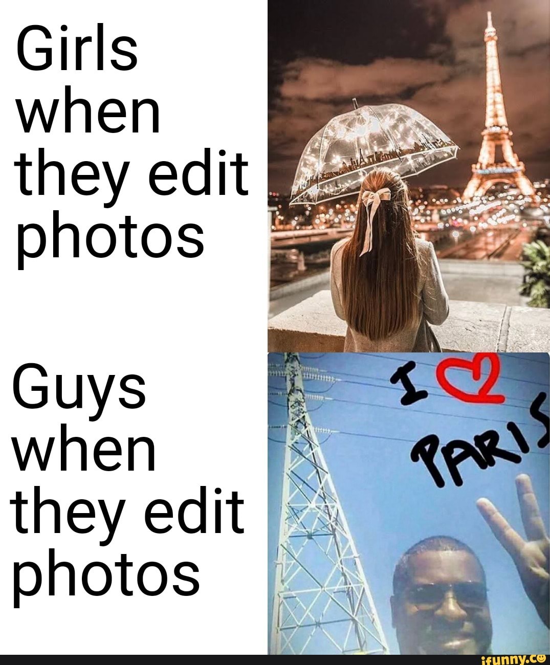 Girls
when AA
E
they edit LESA
photos HAS
Guys
E
when FS
they edit I
photos