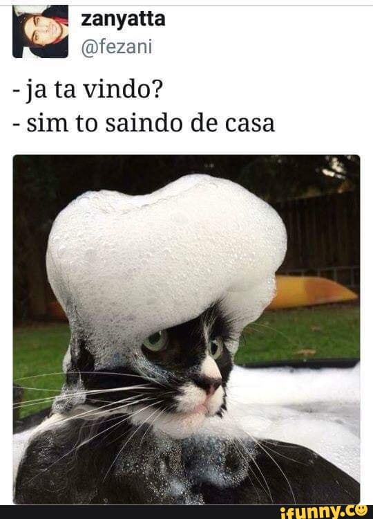 zanyatta
ja ta vindo?
sim to saindo de casa
