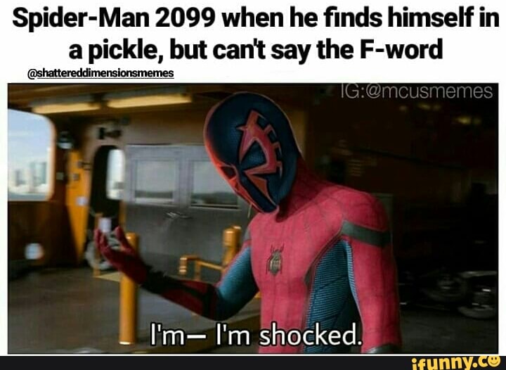 Spider-Man 2099 when he ﬁnds himself in a pickle, but can't say the F-word  - iFunny