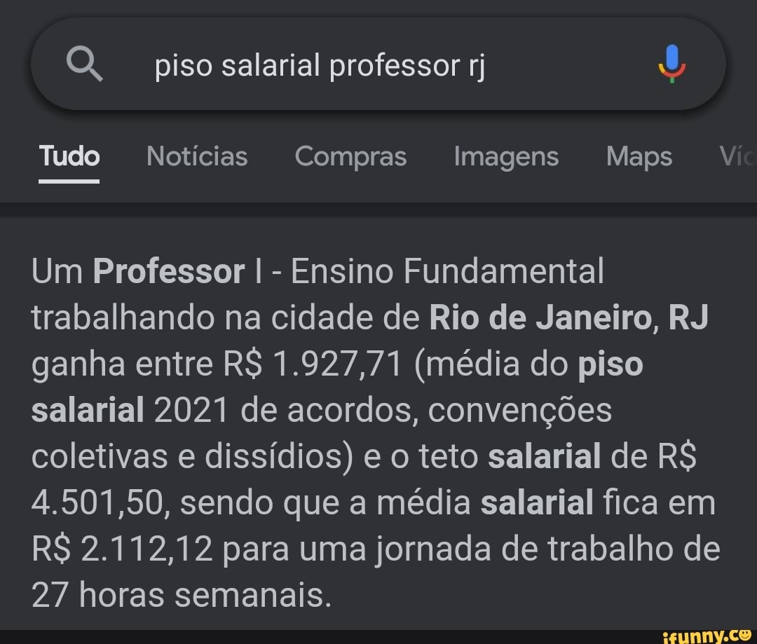 O, piso salarial professor rj
Tudo Notícias Compras Imagens Maps N
Um Professor I - Ensino Fundamental trabalhando na cidade de Rio de Janeiro, RJ ganha entre R$ 1.927,71 (média do piso salarial 2021 de acordos, convenções coletivas e dissídios) e o teto salarial de R$
4.501,50, sendo que a média salarial fica em
R$ 2.112,12 para uma jornada de trabalho de
27 horas semanais.