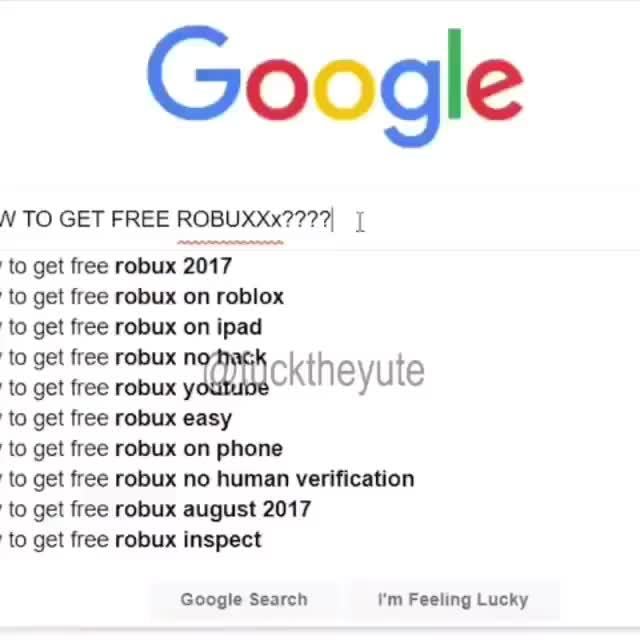 Go Gle N To Get Free Robuxxx 1 I To Get Free Robux 2017 To