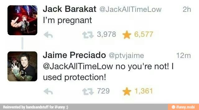 5 Jaime Preciado @ptvjaime 12m
A
@JackAllTimeLow no you're not! I
used protection!
729