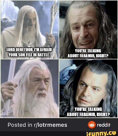 Faramir memes. Best Collection of funny Faramir pictures on iFunny