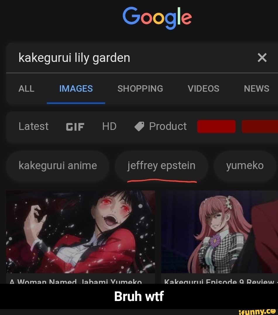 Google kakegurui lily garden X kakegurui anime jeffrey epstein yumeko A