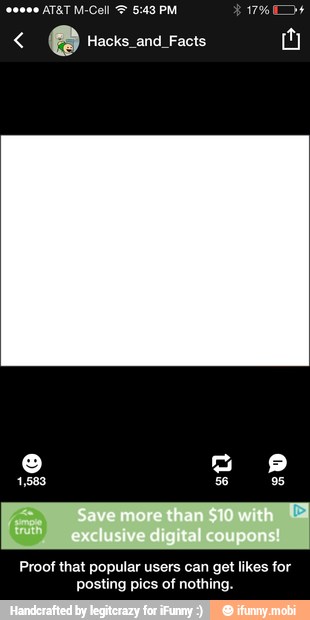 Proof that popular users can get likes for
posting pics of nothing. - Proof that popular users can get likes for posting pics of nothing.