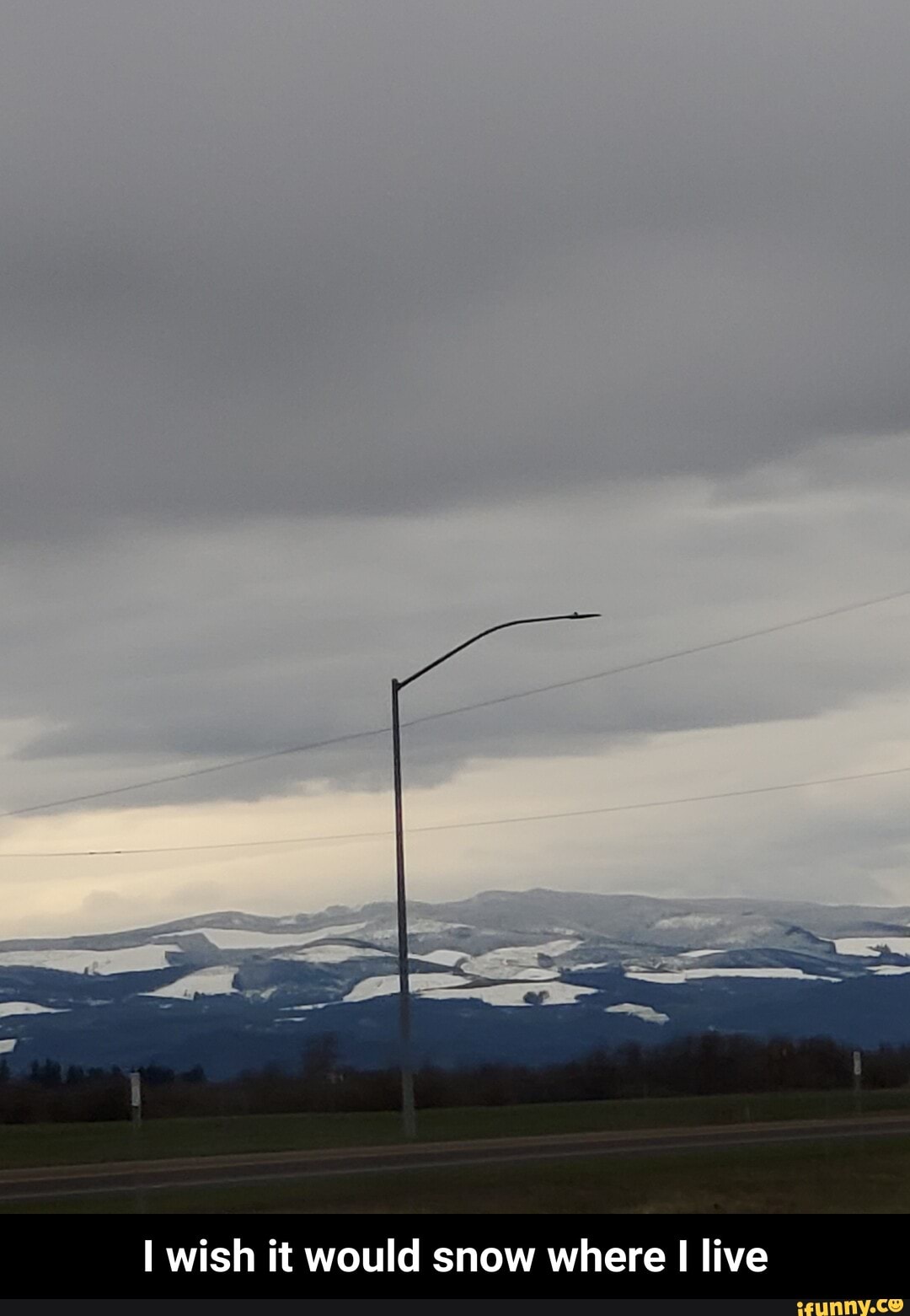 I wish it would snow where I live - I wish it would snow where I live