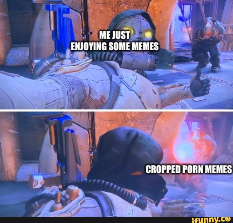 Fe Just Enjoying Some Memes Cropped Porn Memes Ifunny 