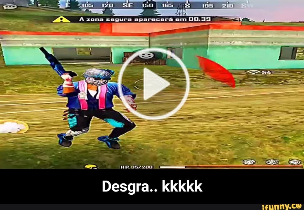 em
Desgra.. - Desgra.. kkkkk