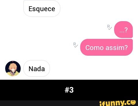 Esquece
Q Nada - #3