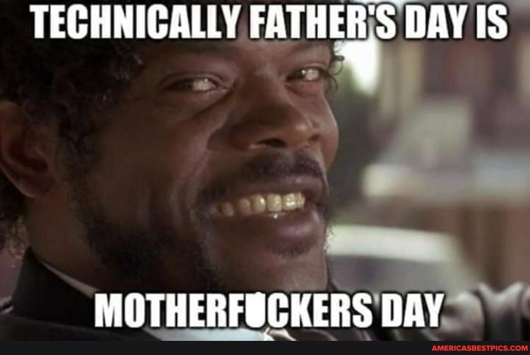 TECHNICALLY, FATHERIS DAY