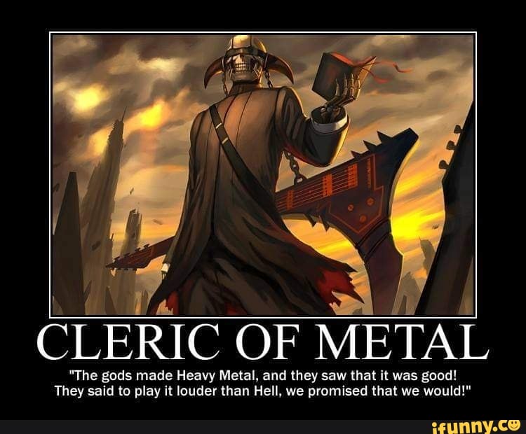 CLERIC "The gods made Heavy OF Metal. and METAL "The gods made Heavy