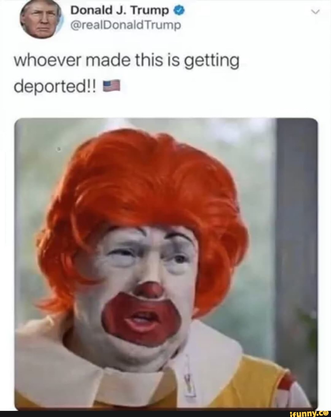 Trump
whoever made this is getting
deported!! Ea