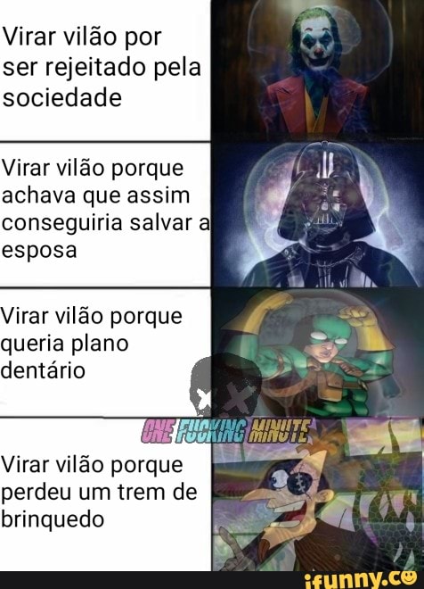 Virar vilão por ser rejeitado pela sociedade
Virar vilão porque achava que assim conseguiria salvar al esposa
irar vilão porque queria plano dentário
Virar vilão porque perdeu um trem de brinquedo