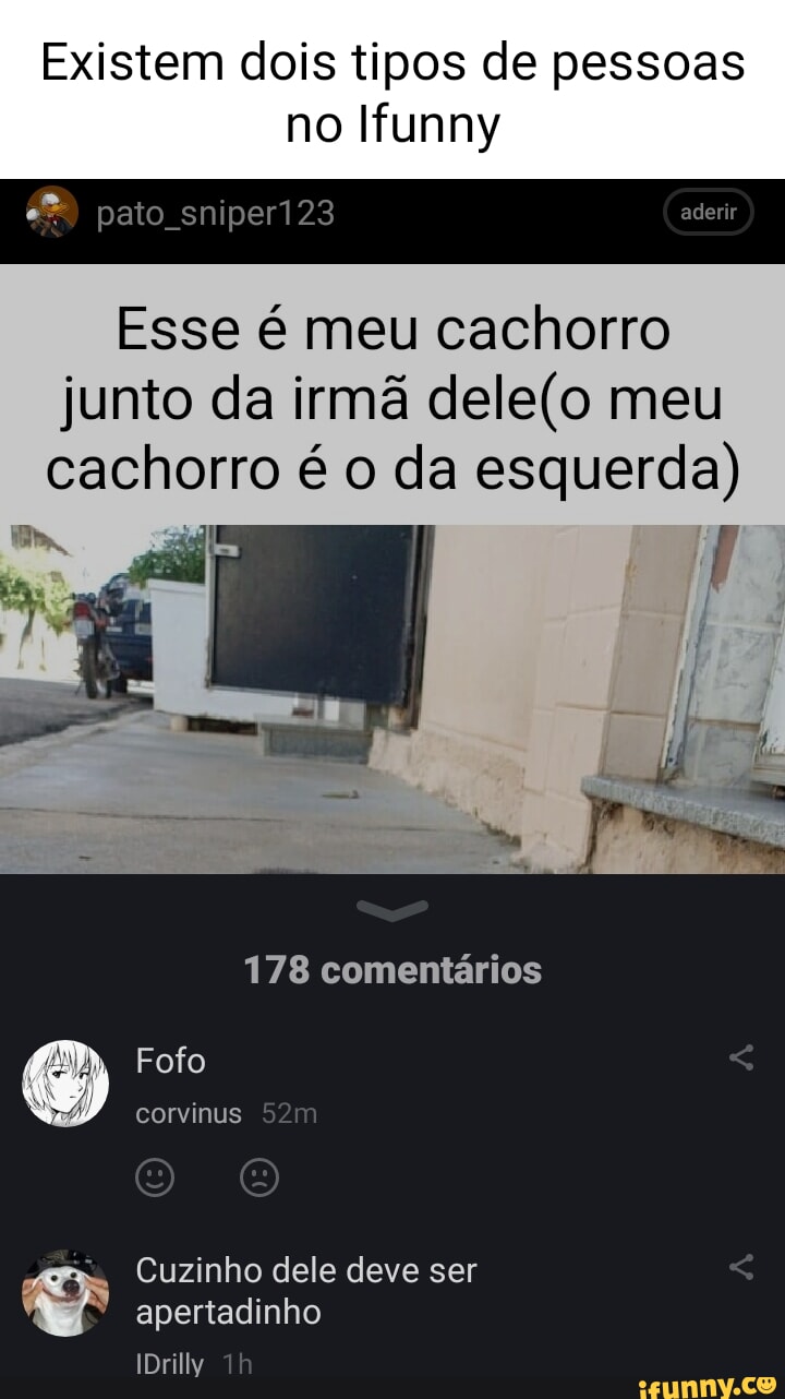 Existem Dois Tipos De Pessoas No Ifunny Pato Sniper123 Aderir Esse é