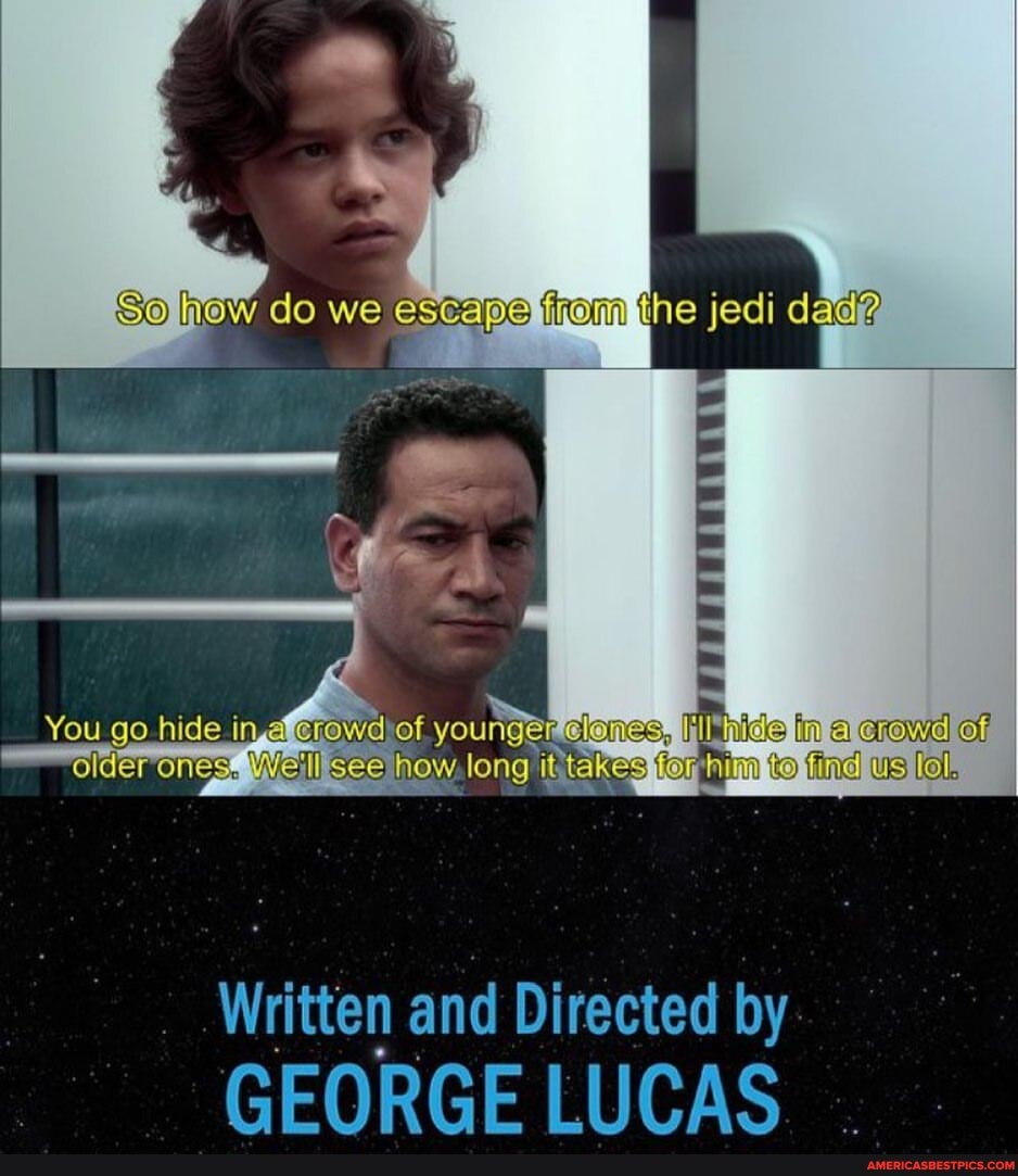 do we eseape the jedi dag?
You go hide af older how long tar ind lel,
Written and Directed by.
GEORGE LUCAS
