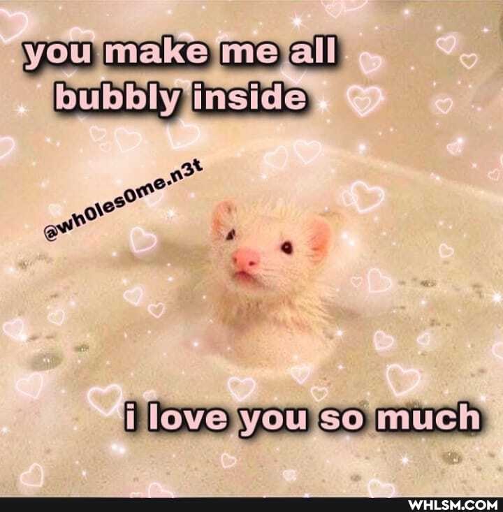 you make me all ineide
you co much