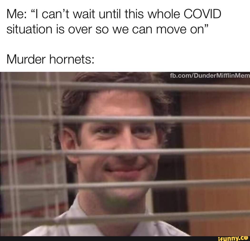 Me: "I can't wait until this whole COVID
situation is over SO we Can move on"