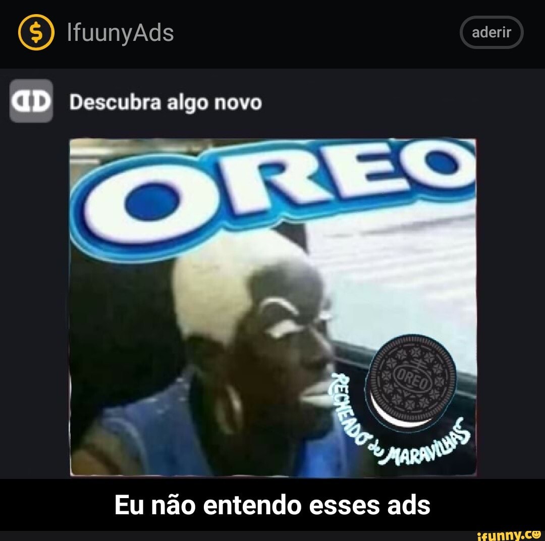 (5) IfuunyAds aderir
aD Descubra algo novo
Eu não entendo esses ads - Eu não entendo esses ads