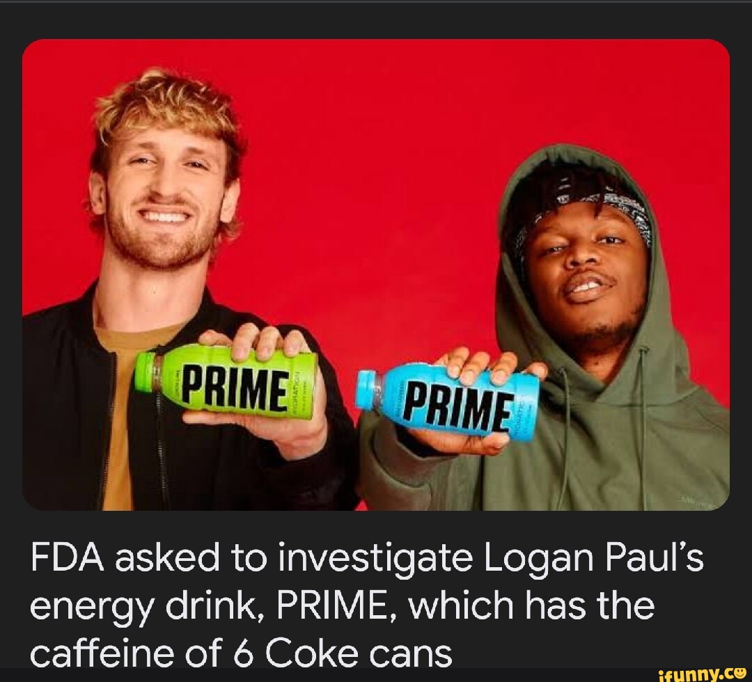 The FDA is being asked to look into Logan Paul's energy drink, which has  the caffeine of 6 Coke cans - WDEF