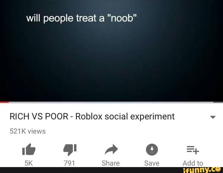 Will People Treat A Noob Rich Vs Poor Roblox Social Experiment