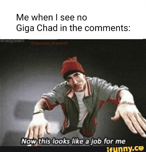 Meme CHAD GIGA CHAD ME, funny AF, giga chad, meme chad, funny